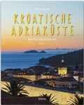 Cover: Reise durch die Kroatische Adriak&uuml;ste - Von Pula bis Dubrovnik - St&uuml;rtz