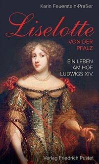 Abbildung von: Liselotte von der Pfalz - Pustet, F