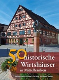 Cover: 50 historische Wirtsh&auml;user in Mittelfranken - Pustet, F