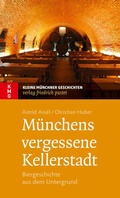Cover: M&uuml;nchens vergessene Kellerstadt - Pustet, F