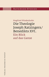 Abbildung von: Die Theologie Joseph Ratzingers/Benedikts XVI. - Pustet, F