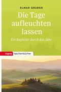 Cover: Die Tage aufleuchten lassen - Topos plus