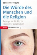 Cover: Die W&uuml;rde des Menschen und die Religion - Topos plus