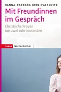 Cover: Mit Freundinnen im Gespr&auml;ch - Topos plus