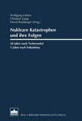 Cover: Nukleare Katastrophen und ihre Folgen - Berliner Wissenschafts-Verlag