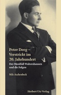 Cover: Peter Deeg - Verstrickt im 20. Jahrhundert - utzverlag GmbH