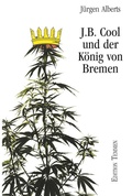 Cover: J.B. Cool und der K&ouml;nig von Bremen - Edition Temmen e.K.