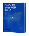 Cover: 300 Jahre Duisburger Hafen - Geschichtsb&uuml;ro