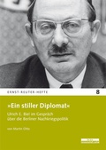 Cover: &raquo;Ein stiller Diplomat&laquo; - BeBra Wissenschaft