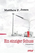 Cover: Ein einziger Schuss - Polar Verlag