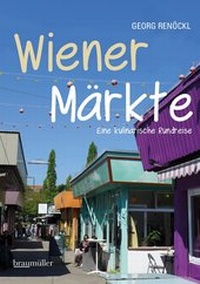 Abbildung von: Wiener Märkte - Braumüller Verlag
