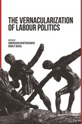 Cover: The Vernacularization of Labour Politics - Tulika Books