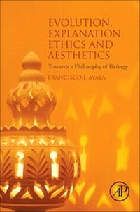 Enlarge image Cover: Evolution, Explanation, Ethics and Aesthetics - Academic Press