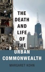 Cover: The Death and Life of the Urban Commonwealth - Oxford University Press Inc
