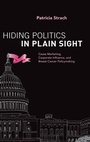 Cover: Hiding Politics in Plain Sight - Oxford University Press Inc