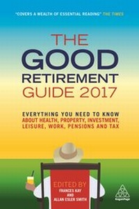 Enlarge image Cover: The Good Retirement Guide 2017 - Kogan Page Ltd
