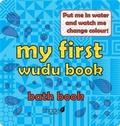 Cover: My First Wudu Book: Baby Bath Book 2015 - Shade 7 Publishing Limited