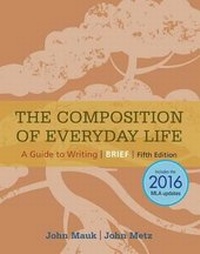 Enlarge image Cover: The Composition of Everyday Life, Brief, 2016 MLA Update - Cengage Learning