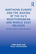 Cover: Northern Europe and the Making of the EU's Mediterranean and Middle East Policies - Routledge
