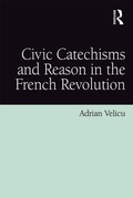 Cover: Civic Catechisms and Reason in the French Revolution - Routledge