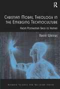 Cover: Christian Moral Theology in the Emerging Technoculture - Routledge