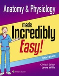 Cover: Anatomy & Physiology Made Incredibly Easy - Lippincott Williams and Wilkins