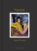 Cover: Sante d'Orazio: Polaroids - Chronicle Books