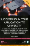Cover: Succeeding in your Application to University: How to prepare the perfect UCAS Personal Statement (Including 98 Personal Statement Examples) - BPP Learning Media