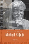 Cover: The Documentary Art of Filmmaker Michael Rubbo - University of Calgary Press