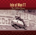 Cover: The Isle of Man TT - The Golden Years 1947-1962 - Lily Publications