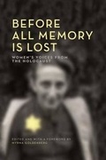 Cover: Before All Memory Is Lost - Holocaust Survivor Memoirs Program