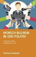 Cover: Mensch bleiben in der Politik - B&ouml;hlau