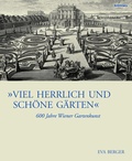 Cover: &raquo;Viel herrlich und sch&ouml;ne G&auml;rten&laquo; - B&ouml;hlau
