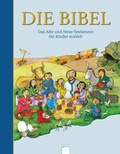 Cover: Die Bibel. Das Alte und das Neue Testament f&uuml;r Kinder erz&auml;hlt - Arena