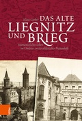 Cover: Das alte Liegnitz und Brieg - B&ouml;hlau