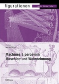 Cover: Machines &agrave; percevoir/Maschine der Wahrnehmung/Perceptual Maschines - B&ouml;hlau
