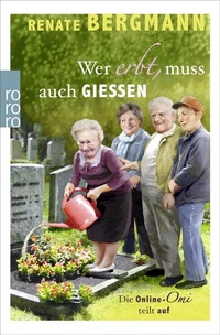 Abbildung von: Wer erbt, muss auch gießen - Rowohlt Taschenbuch