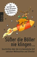 Cover: S&uuml;&szlig;er die B&ouml;ller nie klingen ... - Rowohlt Taschenbuch