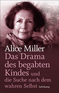 Cover: Das Drama des begabten Kindes und die Suche nach dem wahren Selbst - Suhrkamp