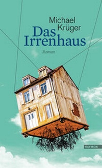 Abbildung von: Das Irrenhaus - Haymon Verlag