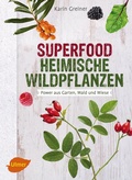 Cover: Superfood Heimische Wildpflanzen - Verlag Eugen Ulmer