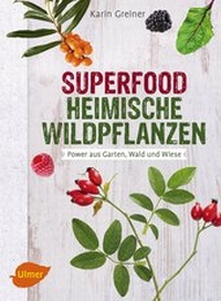 Abbildung von: Superfood Heimische Wildpflanzen - Verlag Eugen Ulmer