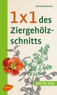 Abbildung von: 1 x 1 des Ziergehölzschnitts - Verlag Eugen Ulmer