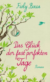 Abbildung von: Das Glück der fast perfekten Tage - Wunderlich
