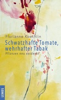 Cover: Schwatzhafte Tomate, wehrhafter Tabak - Lenos Verlag