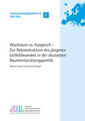 Cover: Wachstum vs. Ausgleich - - ARL - Akademie f&uuml;r Raumentwicklung in der Leibniz-Gemeinschaft