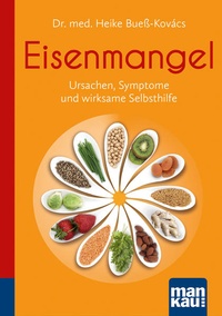Abbildung von: Eisenmangel. Kompakt-Ratgeber - Mankau Verlag