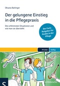 Cover: Der gelungene Einstieg in die Pflegepraxis - Schl&uuml;tersche