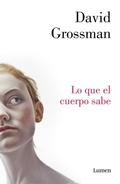Cover: Lo que el cuerpo sabe - Editorial Lumen