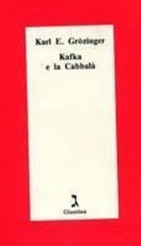 Abbildung von: Kafka e la cabbalà - Schulim Vogelmann;Giuntina